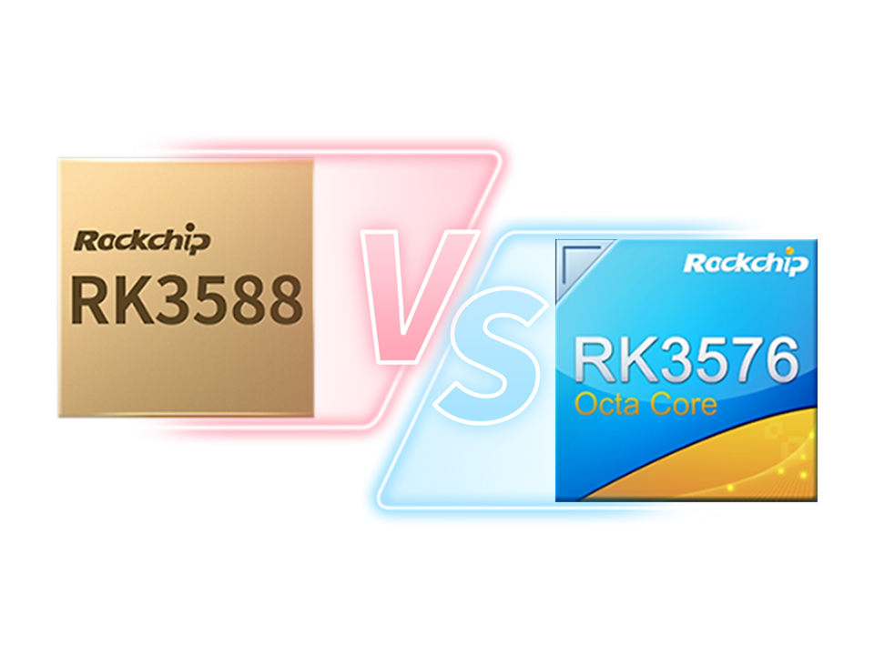 RK3588 of RK3576? Hoe te kiezen? Vergelijking tussen RK3588 en RK3576